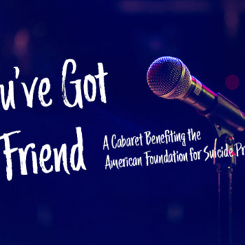 You’ve Got a Friend: A Fundraising Cabaret