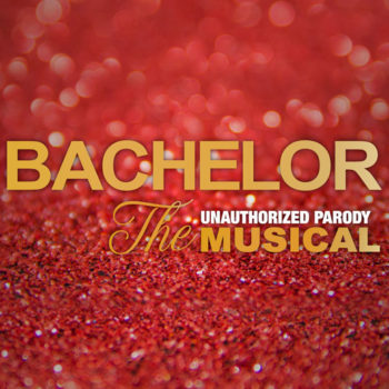 BACHELOR – The Unauthorized Musical