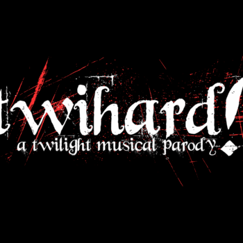 Twihard! An Unauthorized Twilight Musical Parody